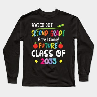 Student Watch Out Second Grade I Come Future Class Of 2033 Long Sleeve T-Shirt